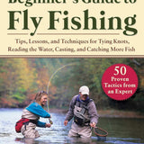 The Absolute Beginner’s Guide To Fly Fishing By John Symonds