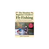 The Absolute Beginner's Guide to Fly Fishing